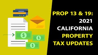 2021 California Property Tax Updates and Developments. Prop 13, Prop 19