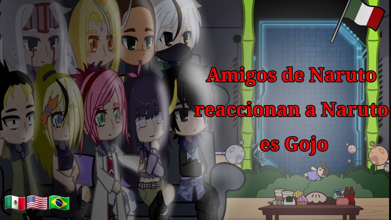 Los amigos de Naruto reaccionan a Naruto es Gojo Satoru // 🇲🇽🇺🇲🇧🇷 //