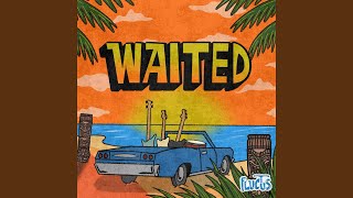 Waited