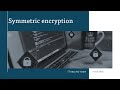 Symmetric Cryptography Exam Presentation