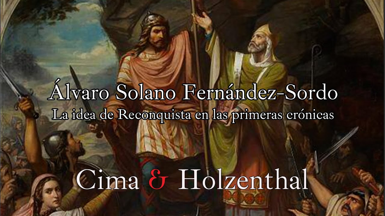La idea de Reconquista en las primeras crónicas. Alvaro Solano  Fernández-Sordo.