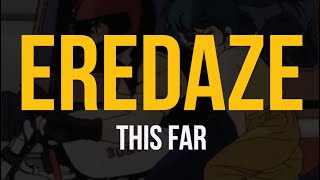 Eredaze - This Far (Lyric Video)