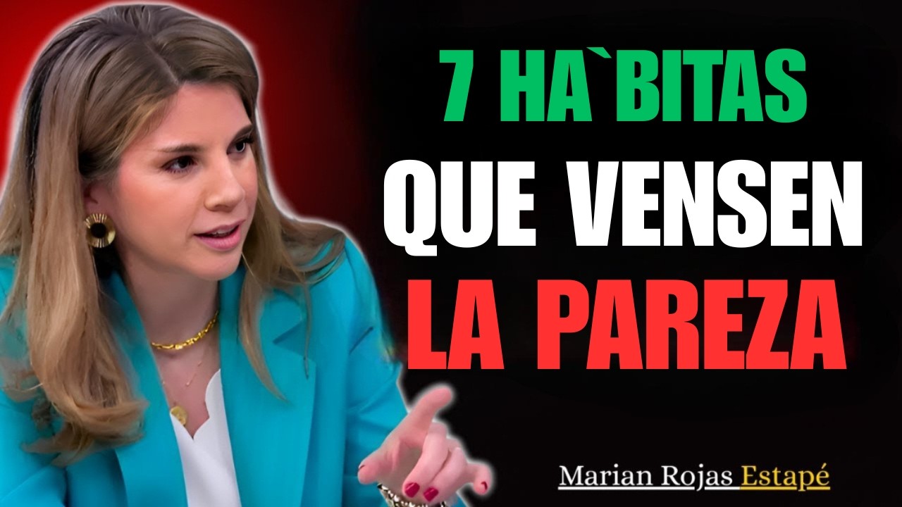 7 Hábitos para Vencer la Pereza desde que Despiertas (Despierta tu Potencial) | Marian Rojas Estapé