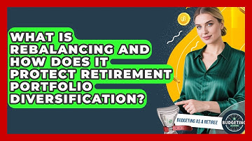 What Is Rebalancing And How Does It Protect Retirement Portfolio Diversification?