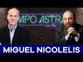 MIGUEL NICOLELIS | Papo Astral com Marcelo Gleiser