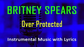 Overprotected Britney Spears (Instrumental Karaoke Video with Lyrics) no vocal - minus one