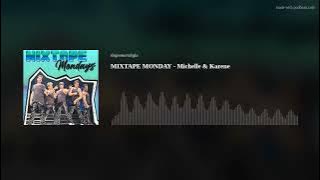 MIXTAPE MONDAY -  Michelle & Karene
