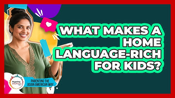 What Makes a Home Language-Rich for Kids?