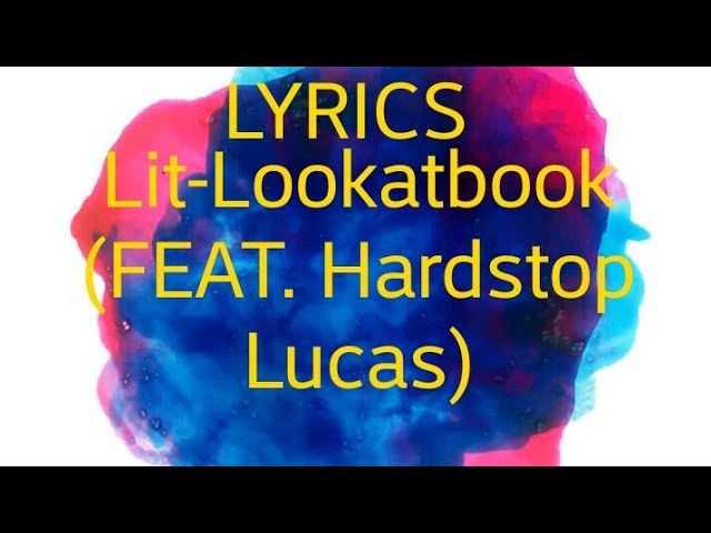 Lit-Lookatbook (ft. Hardstop Lucas) LYRICS