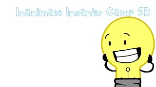 Inanimate Insanity Camp (IIC) Episode 5B