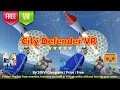 City Defender VR - The best fun VR 3D SBS City defener for Google Cardboard.