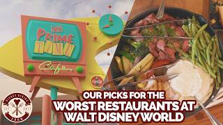 Our Picks for the Four WORST Restaurants At Walt Disney World Right Now | Disney Dining Show