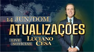 14 jun. ATUALIZAÇÕES AO VIVO, LUCIANO CESA. Compartilhem !