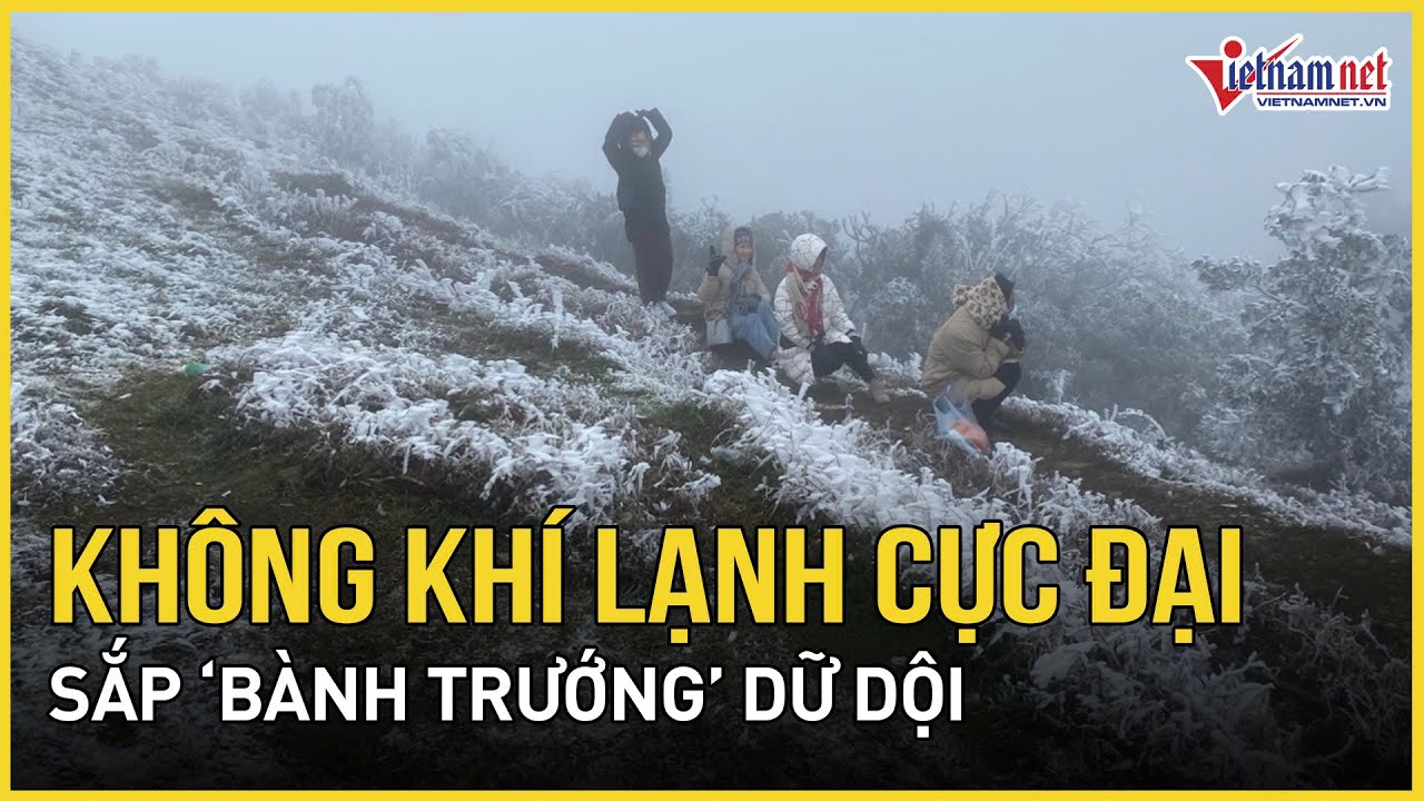 CẢNH BÁO: Không khí lạnh cực đại sắp “bành trướng” dữ dội, toàn miền Bắc rét sâu, có nơi dưới 6 độ