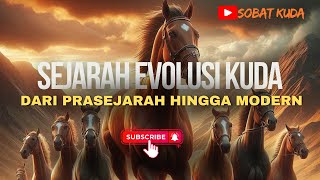 SEJARAH EVOLUSI KUDA 🐎 DARI PRASEJARAH HINGGA MODERN SEJARAH EVOLUSI KUDA 🐎 DARI PRASEJARAH HINGGA MODERN