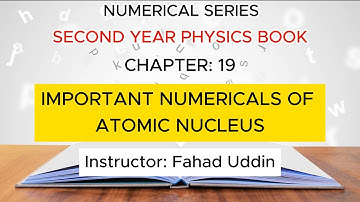 XII PHYSICS | CHAPTER 19 | IMPORTANT NUMERICALS OF ATOMIC NUCLEUS | Physics Online