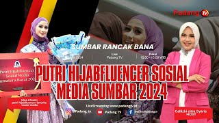 LIVE : SUMBAR RANCAK BANA - PUTRI HIJABFLUENCER SOSIAL MEDIA SUMBAR 2024