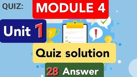 Module 4 Unit 1 Quiz solution { 28 answers}#module4  #unit1 #quiz #solution #easte #education