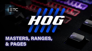 Masters, Ranges, & Pages on Hog Consoles