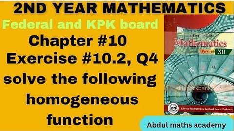 2nd year Maths|KPK FBISE | Chapter 10 , Exercise 10.2  ,Q4, Solution of homologous differentials equ