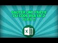 Excel vba  sauter trs facilement une partie du code vba en 2 clics 