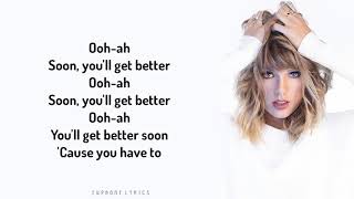 Taylor Swift - Soon You&#39;ll Get Better ft. Dixie Chicks (Lyrics)