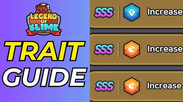 BEST SSS Trait Guide! How to Get SSS - Legend of Slime: Idle RPG War