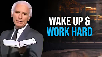 Wake Up & Work Hard | Jim Rohn Best Motivational Speech