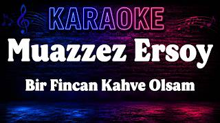 Muazzez Ersoy - Bir Fincan Kahve Olsam Karaoke Altyapı 🎤