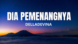 Delladevina - Dia Pemenangnya (Vidio Lirik)