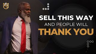 Sell This Way & Have People Thanking You  Selling Simplified