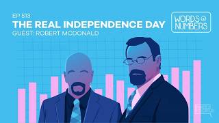 The Real Independence Day | Ep. 513 Words & Numbers
