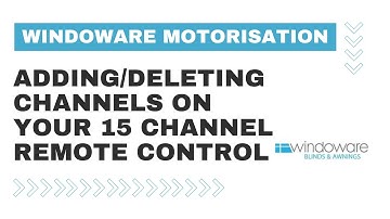 Windoware Motorisation: Adding/Deleting Channels on your Windoware 15 Channel Remote Control