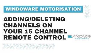 Windoware Motorisation: Adding/Deleting Channels on your Windoware 15 Channel Remote Control