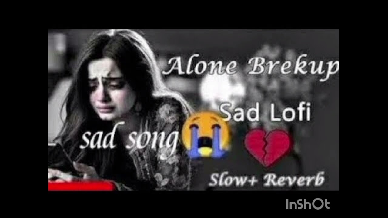Sad 😭🎧 lofi Heart Broken 💔 heart touching lofi song Hindi slowed reverb