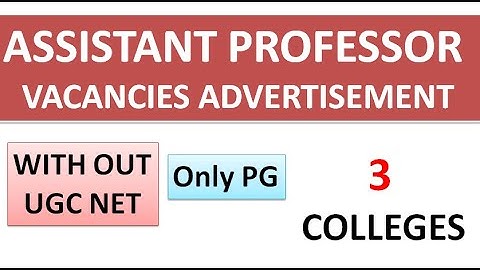 Assistant Professor Vacancies Advertisement for Non UGC NET Candidates in 3 Colleges