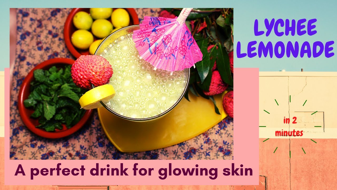 Lychee Lemonade A perfect drink for glowing skin Drink for Blood