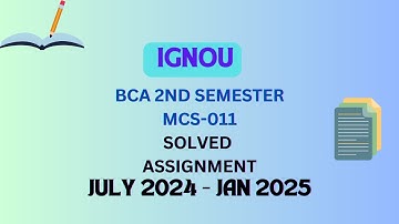 MCS011 | BCA 2ND SEMESTER | IGNOU SOLVED ASSIGNMENT | JULY 2024 - JAN 2025