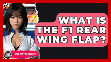 What Is The F1 Rear Wing Flap? - Pole Position Experts