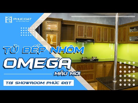 Video TỦ BẾP NHÔM OMEGA SHOWROOM PHÚC ĐẠT - youtube