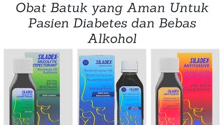 Obat Batuk Siladex  Aman Utk Pasien Diabetes Bebas Alkohol  Penjelasan Lengkap Fungsi Zat Aktif