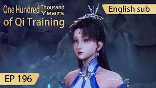 [Eng Sub] One Hundred Thousand Years of Qi Training EP196 highlights