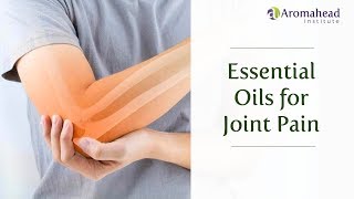 Essential Oils for Joint Pain