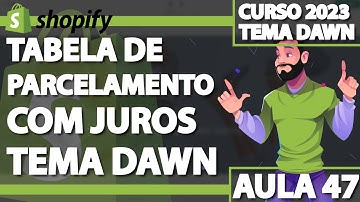 Aula 47 – Configurar Tabela de Parcelamento com Juros no Shopify – TEMA DAWN SHOPIFY 2023
