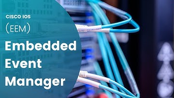 CCNP ENCOR 350-401 - Cisco IOS Embedded Event Manager (EEM)