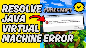 [Easy Guide] Resolve Minecraft Java Virtual Machine Error
