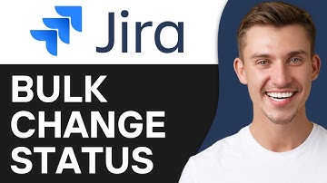 How To Bulk Change Status in Jira | Easy & Fast