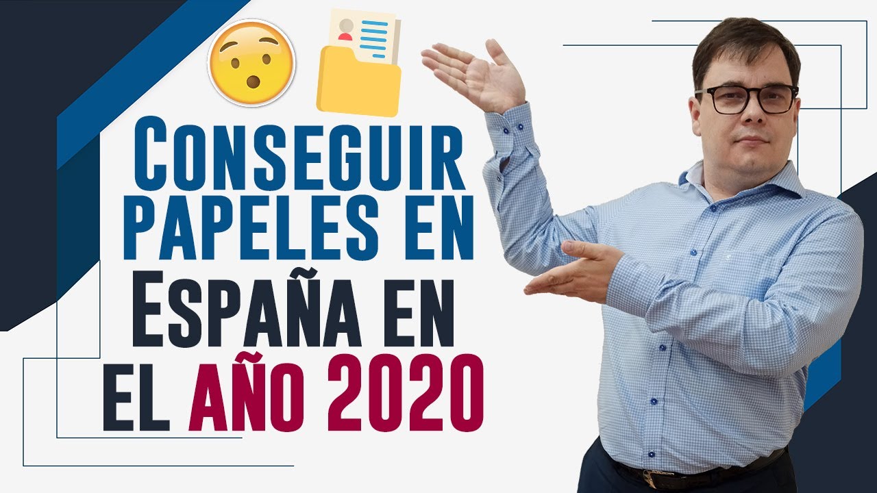 📑 Conseguir Papeles en España en 2020 - Vivir Legal en España con Permiso de Trabajo