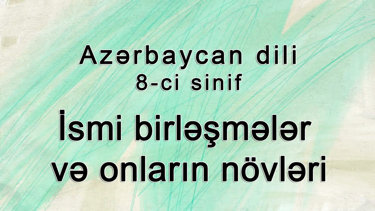 Azerbaycan dili - İsmi birləşmələr və onların növləri