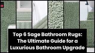 【SAGE BATHROOM RUGS】Top 6 Sage Bathroom Rugs: The Ultimate Guide for a Luxurious Bathroom Upgrade 🥇